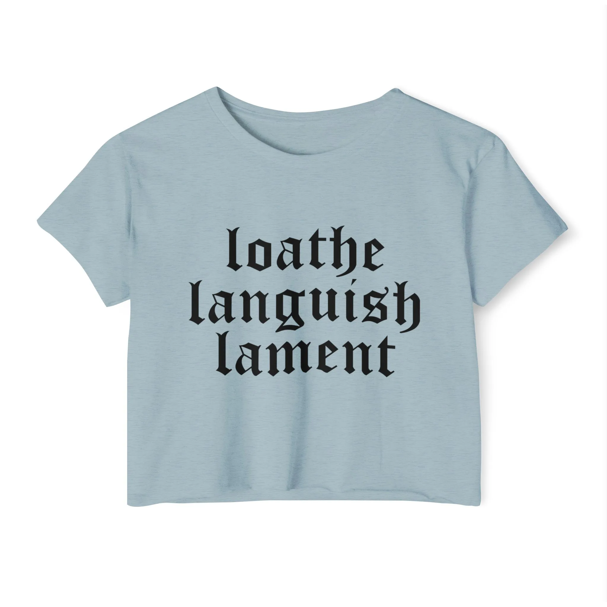 Loathe Languish Lament Women's Lightweight Crop Top
