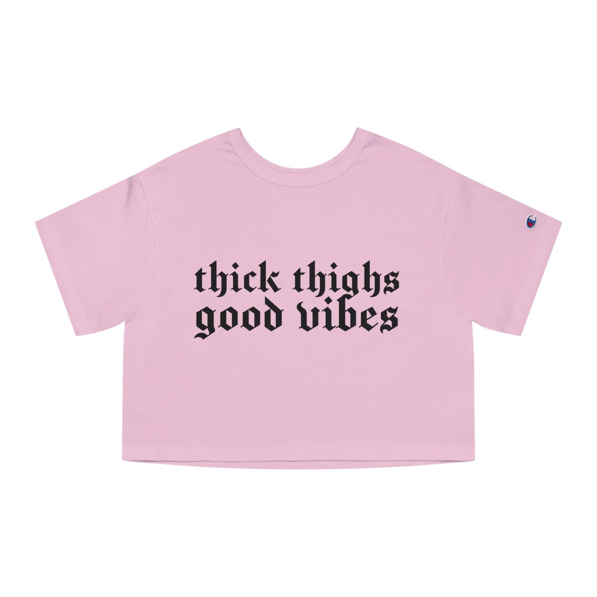 Thick Thighs, Good Vibes Heightweight Crop Top