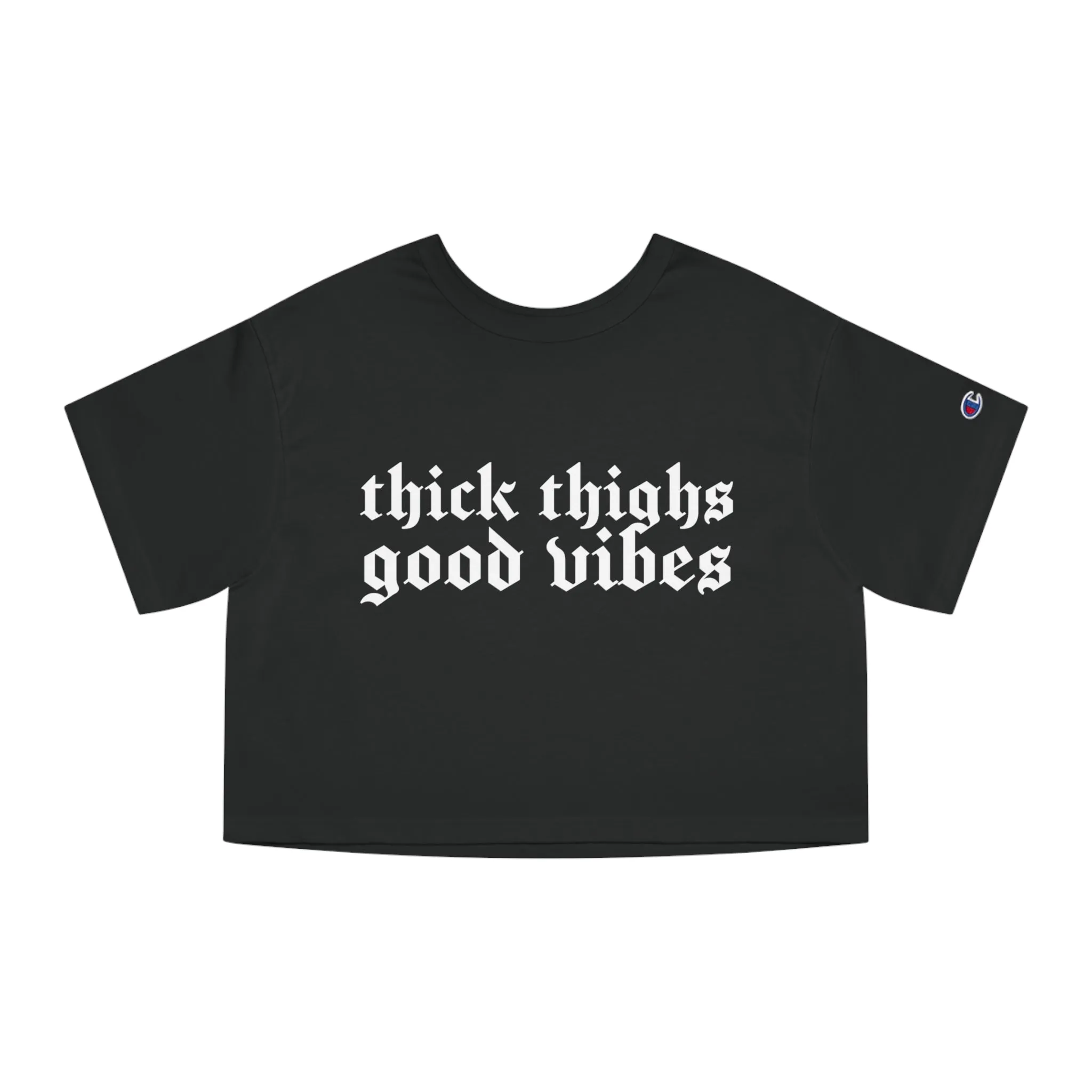 Thick Thighs, Good Vibes Heightweight Crop Top