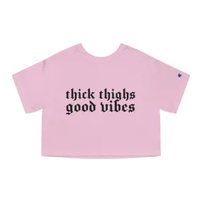 Thick Thighs, Good Vibes Heightweight Crop Top